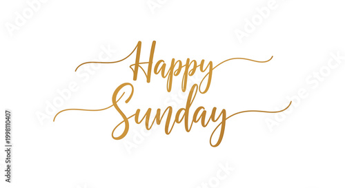 Elegant golden calligraphy displaying the phrase "Happy Sunday" on a clean white background.