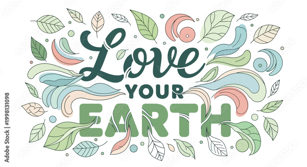 Obraz premium A colorful illustration of leaves and swirls surrounds the phrase Love Your Earth.