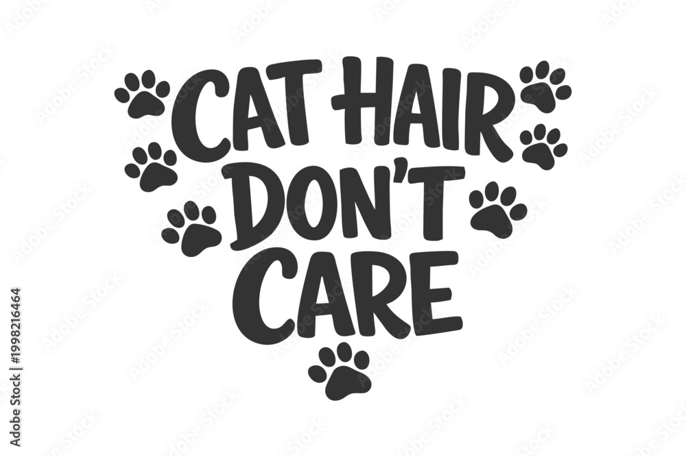 Fototapeta premium Humorous text design for cat lovers, perfect for apparel or decor