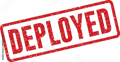 Red 'deployed' stamp a visual representation of successful implementation
