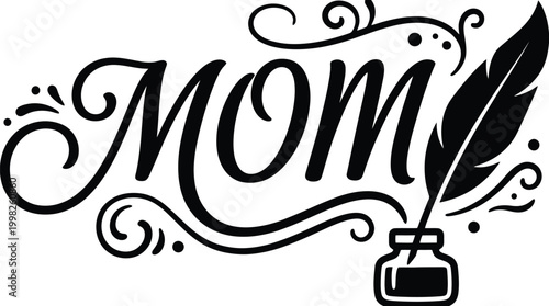 Mom word art with quill and inkwell mother typography