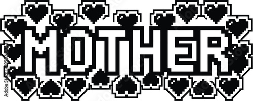 Mother text surrounded by pixelated hearts in black and white word