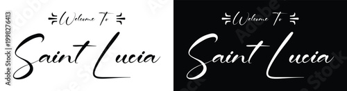 Welcome to Saint Lucia typography design with elegant script font for travel and tourism.
