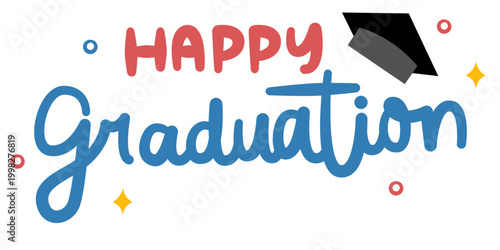 Graduation cap tops cheerful script. 'Happy graduation' hand lettering. 