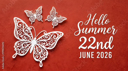 Summer Serenade: A delicate tableau of paper butterflies dance across a warm red backdrop, accompanied by a welcoming greeting and a special date, capturing the essence of the season.