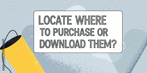 megaphone with text locate where to purchase or download them