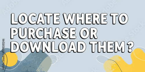 locate where to purchase or download them text with abstract shapes