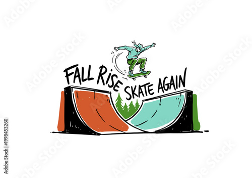 Fall Rise Skate Again skateboarding illustration. Vintage skate park ramp vector graphic. Extreme sport motivation design. Urban streetwear art.