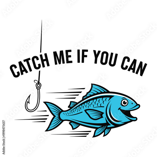A cheerful blue fish swims past a fishing hook, challenging with its text. design
