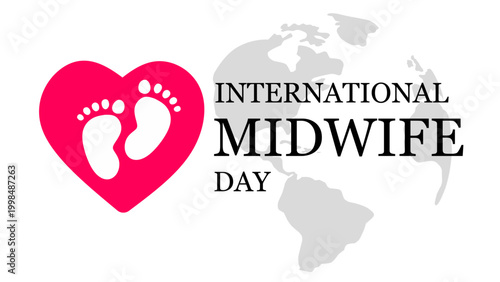 International Midwife Day with Baby Footprints Heart and World Map. Maternal Care, Global Healthcare, Midwifery Awareness Illustration