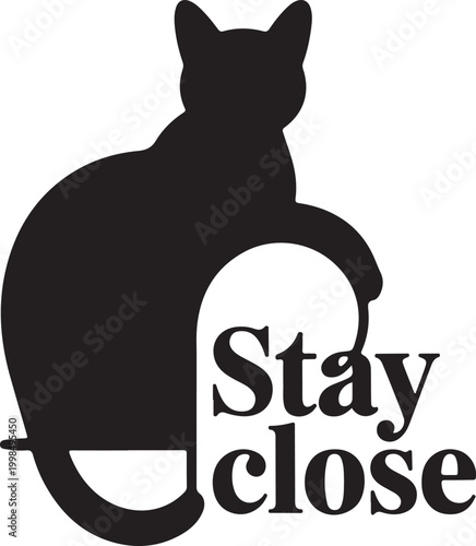 Black cat silhouette with stay close text vector