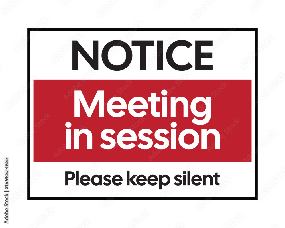 Fototapeta premium Notice Meeting in Session Sign Please Keep Silent, Office Door Quiet Signage for Conference Room, Workplace Silence Policy Poster for Business Corporate Professional Environments
