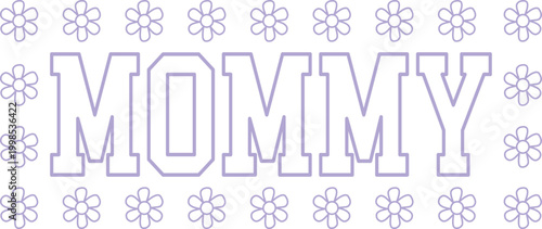 Mommy typography clip art design on plain white transparent isolated background for sign, card, shirt, hoodie, sweatshirt, apparel, tag, mug, icon, poster or badge