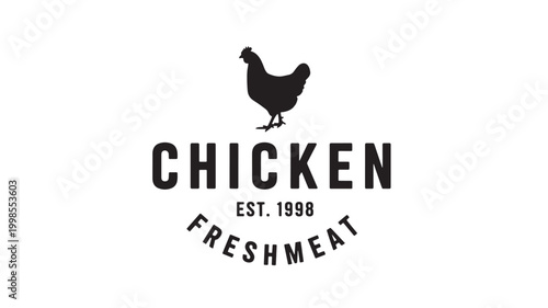 Chicken farm logo with bold text saying chicken, est. 1998, and fresh meat slogan on a clean background featuring poultry branding, butcher style,