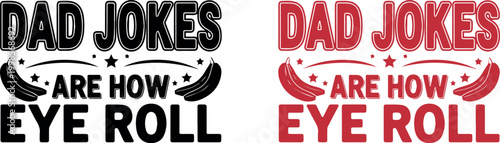 Dad jokes are how eye roll a humorous play on words and bananas