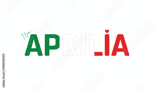 Photos I love Aprilia, Typographic design of I love Aprilia on a white background, Flag