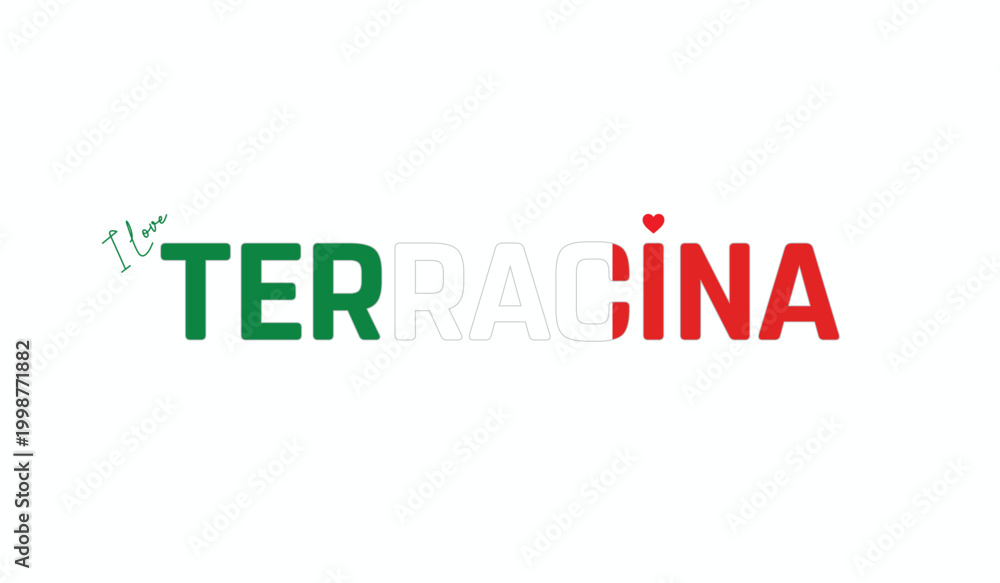 Fototapeta premium I love Terracina, Typographic design of I love Terracina on a white background, Flag typography of Terracina with heart, Vector design of Terracina City of Italy, I love Italy