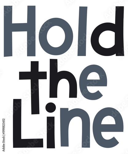 Bold black and gray text phrase "hold the line" isolated on transparent background