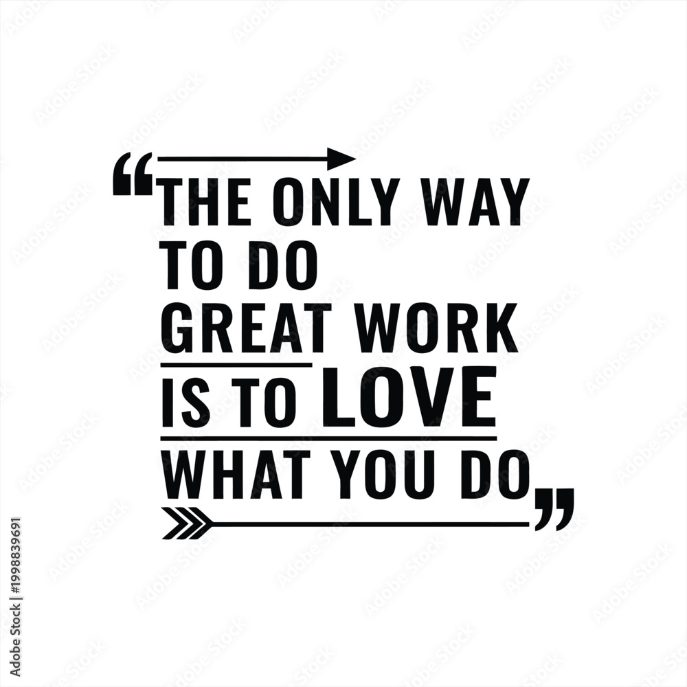 Obraz premium Inspirational quote about loving what you do for great work results