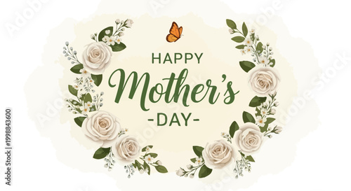 White roses and greenery form a wreath around Happy Mother's Day text and butterfly.