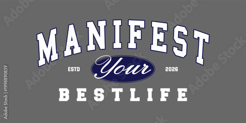 Retro typography college varsity motivational quote manifest your best life slogan print for graphic tee t shirt or sweatshirt - Vector