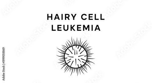 Medical illustration of Hairy Cell Leukemia with schematic cell diagram and text.