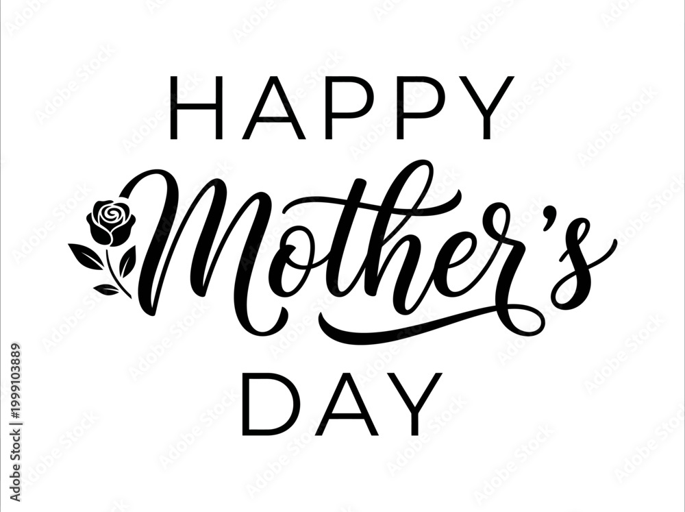 Fototapeta premium Happy Mother's Day Calligraphy Lettering with Rose Icon, Minimalist Black and White Typography Design for Greeting Cards
