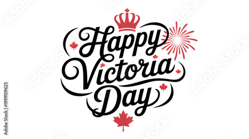 Happy Victoria Day greeting with red crown maple leaves and fireworks on white background