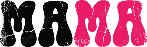 Mama in bold grunge distressed letters distressed lettering typography illustration abstract energetic affection contrast statement boldness individuality attitude feminine powerful