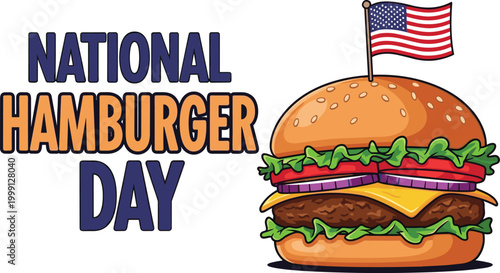 National hamburger day celebration graphic with a delicious cheeseburger and a small American flag illustration