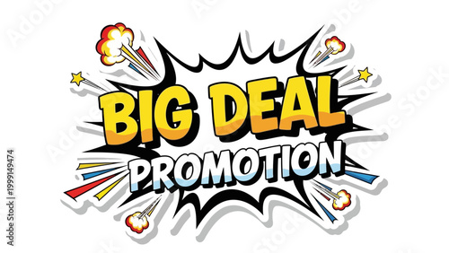 Dynamic comic-style speech bubble announcing a thrilling big deal promotion for special offers and sales events, perfect for marketing campaigns