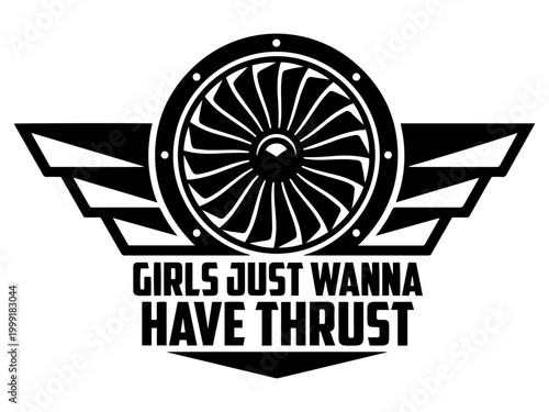 Photos Girls Just Wanna Have Thrust Funny Female Pilot Aviation Typography Vector with