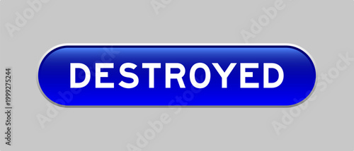 Foto Blue color capsule shape button with word destroyed on gray background