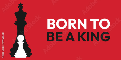 Chess pawn and king background. Born to be a king banner. Chess design wallpaper