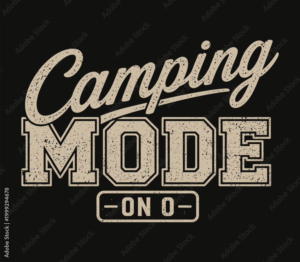 Fototapeta premium Camping Mode On Typography Vintage Quote Design for Outdoor Adventure Lifestyle