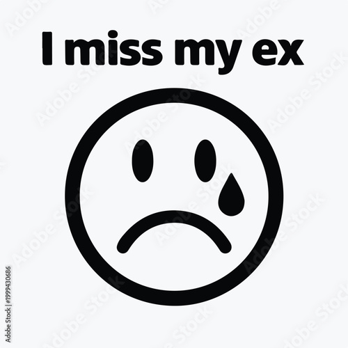Graphic image featuring a black and white drawing of a crying smiley face with text that says "i miss my ex"