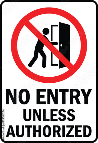 No Entry Unless Authorized safety sign with a person silhouette icon for industrial facility access control