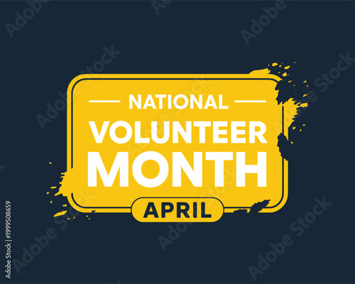 National Volunteer Month April Promotional Label with Yellow Splatter Grunge Design
