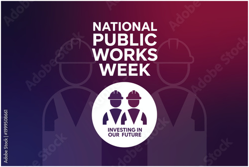 Tablou pe pânză National Public Works Week Campaign Graphic for Construction Companies and Munic