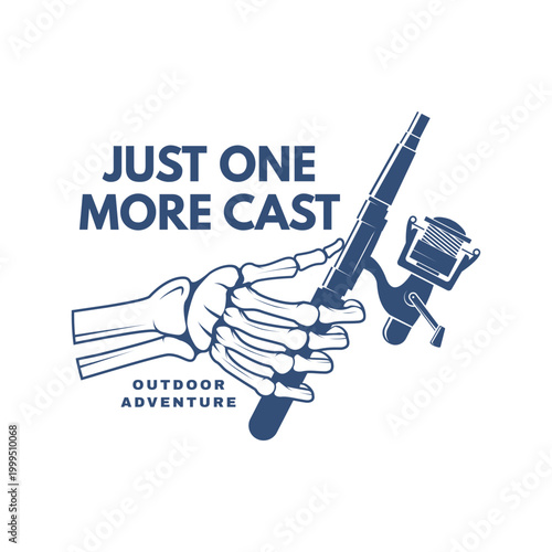 Fishing illustration with hands holding rod just one more cast slogan vintage angler design for t shirt print sticker outdoor adventure isolated background