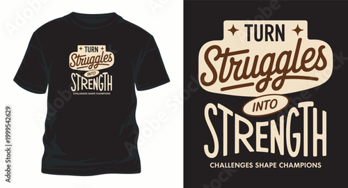Turn struggles into strength t shirt design.