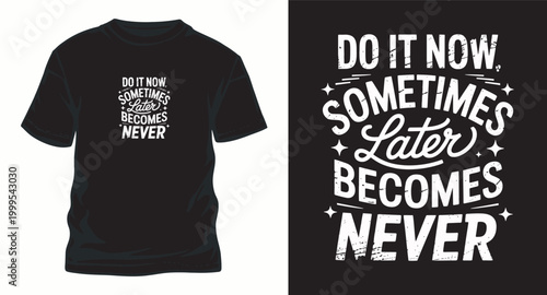 Motivational quote t shirt design do it now.