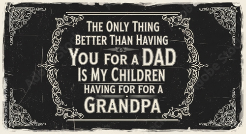 Vintage typography design for grandpa on fathers day with scrollwork