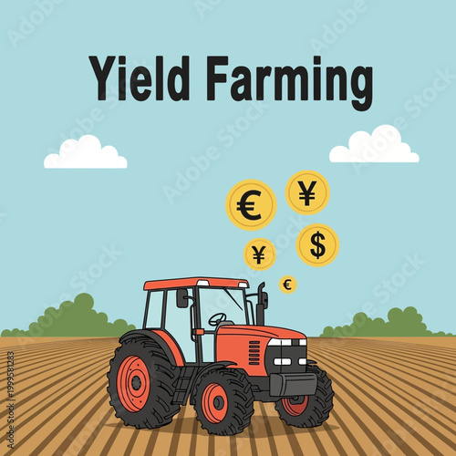 Yield farming concept illustration with a tractor in a field and various currencies representing decentralized finance currency