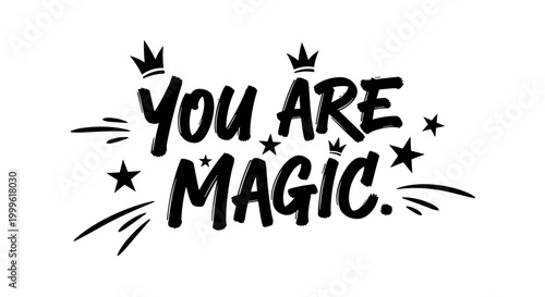 You Are Magic. lettering and all elements in black. Vector style. White background. Pure white background. Perfect isolation and visual consistency. Funky
