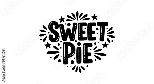 Sweet Pie. lettering and all elements in black. Vector style. White background. Pure white background. Perfect isolation and visual consistency. Bold