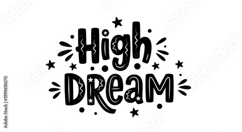 High Dream. lettering and all elements in black. Vector style. White background. Pure white background. Perfect isolation and visual consistency.