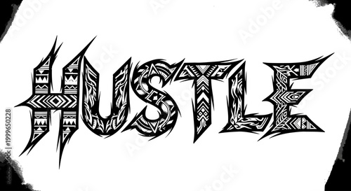 Hustle word art with tribal patterns and sharp edges.