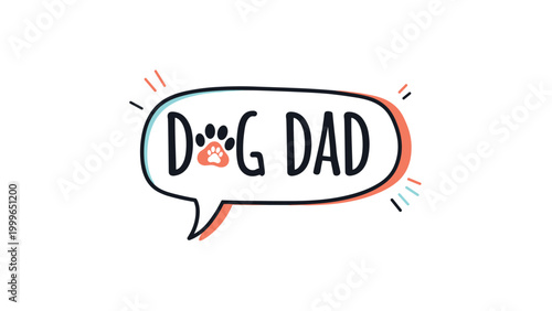 Stylized speech bubble containing the text dog dad with a paw print in place of the letter o and colorful accents.