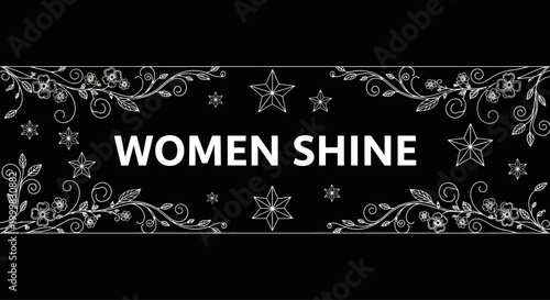 Women Shine typography text with floral and star decorative border design.
